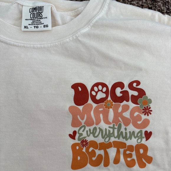 Dogs make everything better tshirt - Picture 1 of 2